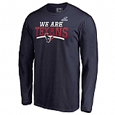 Men's Texans Navy 2018 NFL Playoffs We Are Texans Long Sleeve T-Shirt,baseball caps,new era cap wholesale,wholesale hats
